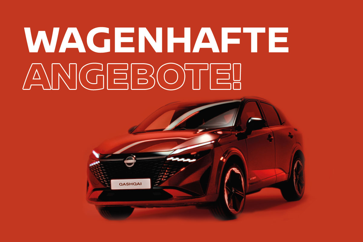 Wagenhafte Angebote bei Nissan!